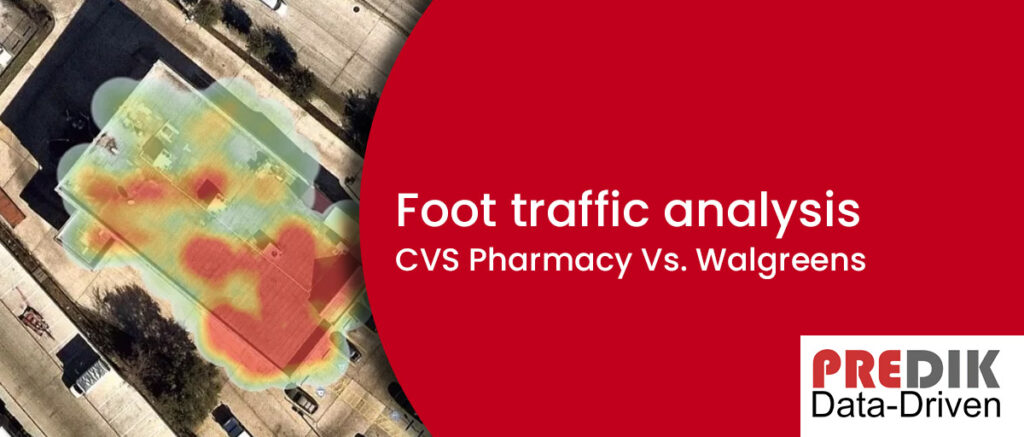 Foot traffic analysis case study Walgreens and CVS