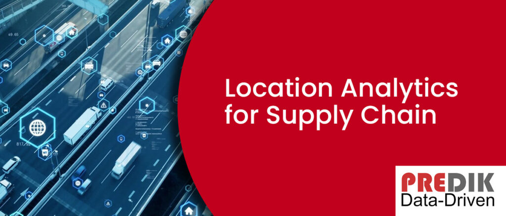 Location Analytics for Supply Chain Management