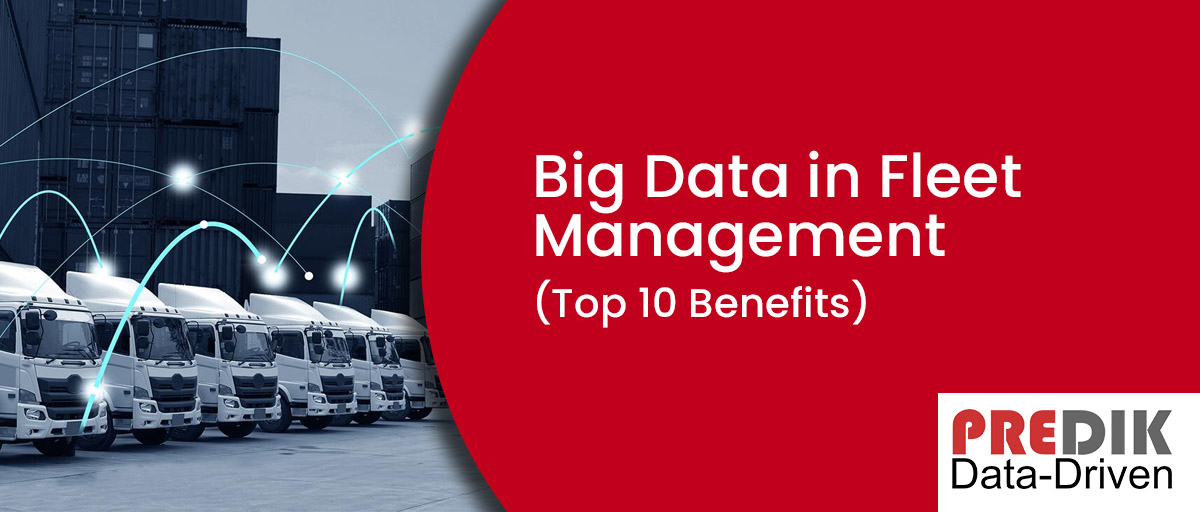 Top Benefits of using Big Data in Fleet Management