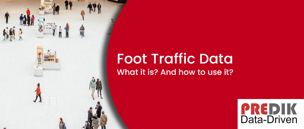 Foot Traffic Data: How To Increase Sales On Your Physical Stores