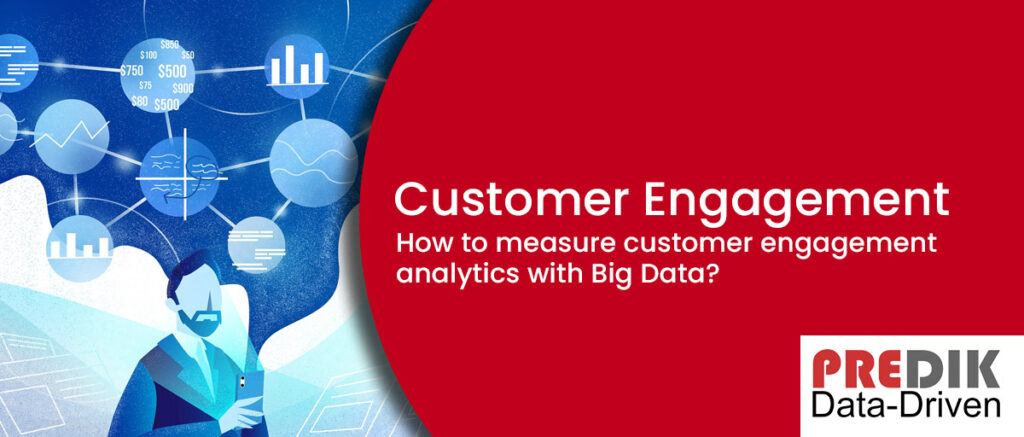 Customer Engagement Analytics and Big Data