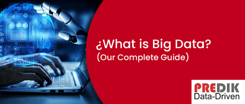 The complete guide to understand Big Data