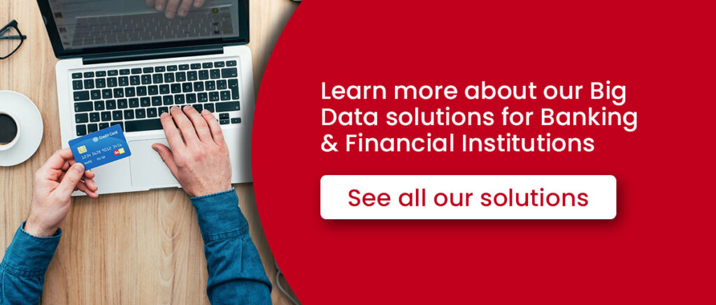 Big Data solutions for Banking and financial institutions