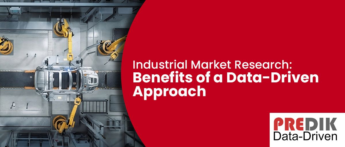 Industrial Market Research using Data-Driven approach importance
